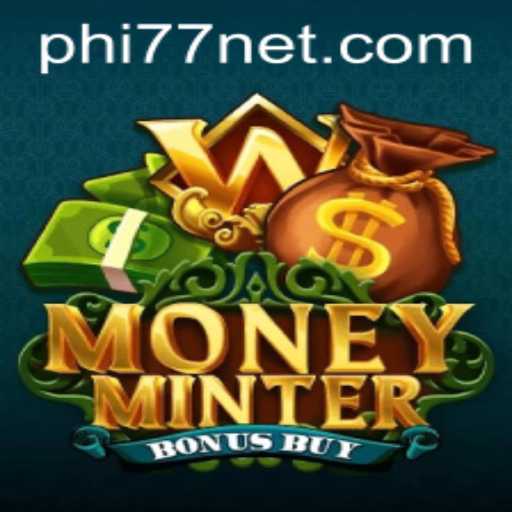 Discover the Exciting World of MoneyMinterBonusBuy with phi77
